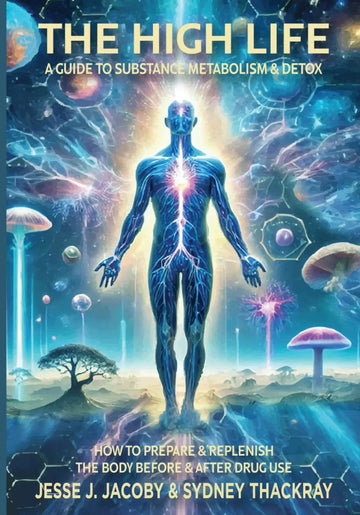 The High Life: A Guide to Substance Metabolism & Detox